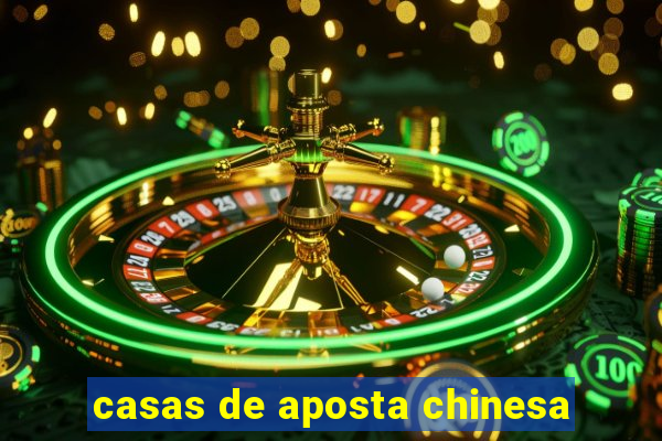 casas de aposta chinesa